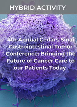 4th Annual Cedars-Sinai Gastrointestinal Tumor Conference: Bringing the Future of Cancer Care to our Patients Today Banner